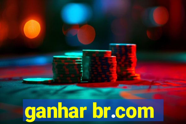 ganhar br.com